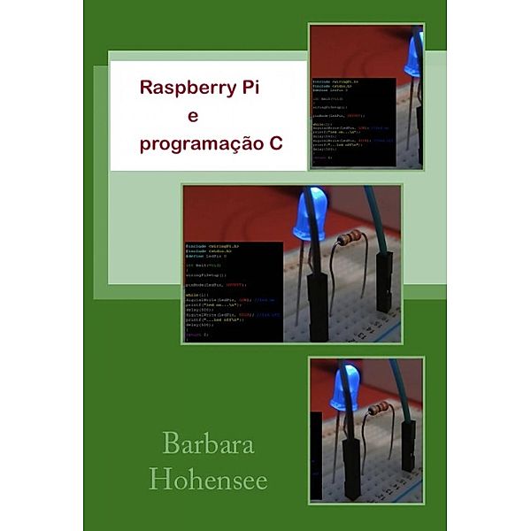 Raspberry Pi e programação C, Barbara Hohensee