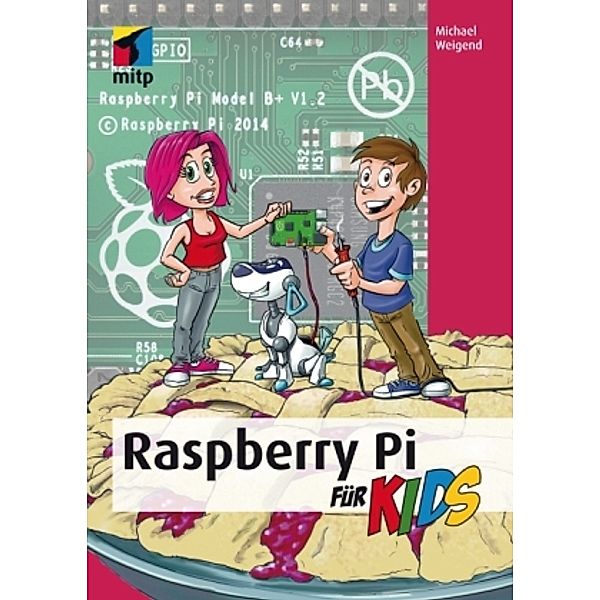 Raspberry Pi für Kids, Michael Weigend