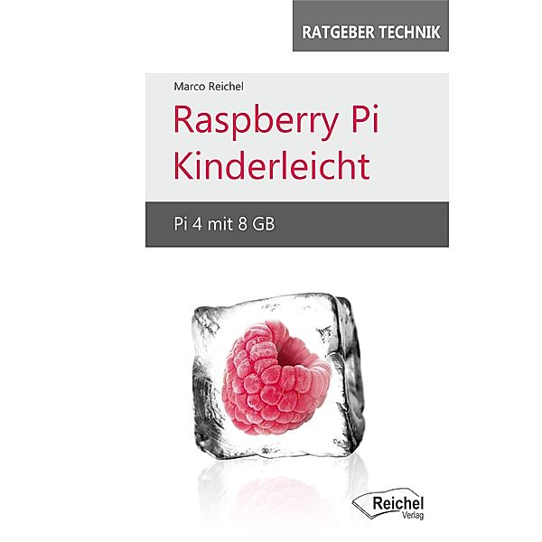 Raspberry Pi Kinderleicht, Marco Reichel