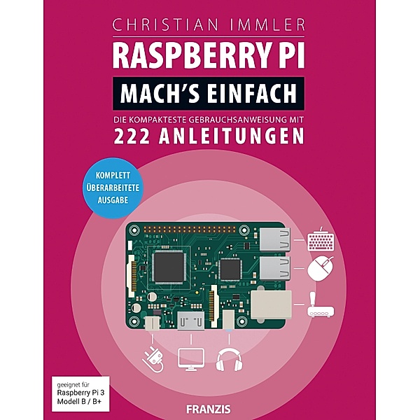 Raspberry Pi: Mach's einfach / Raspberry Pi, Christian Immler
