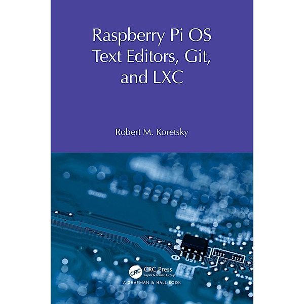 Raspberry Pi OS Text Editors, git, and LXC, Robert M Koretsky