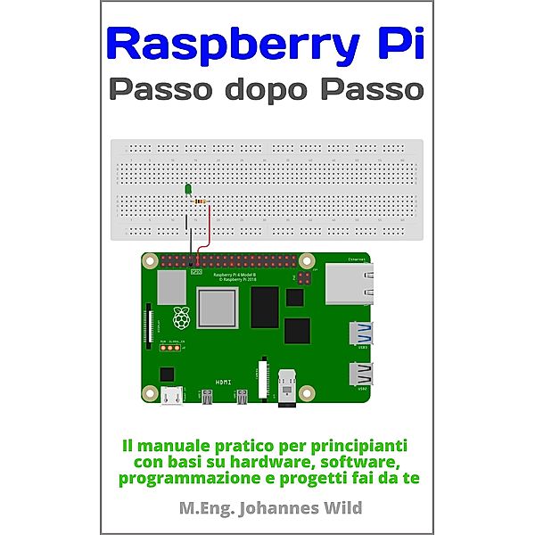 Raspberry Pi | Passo dopo Passo, M. Eng. Johannes Wild