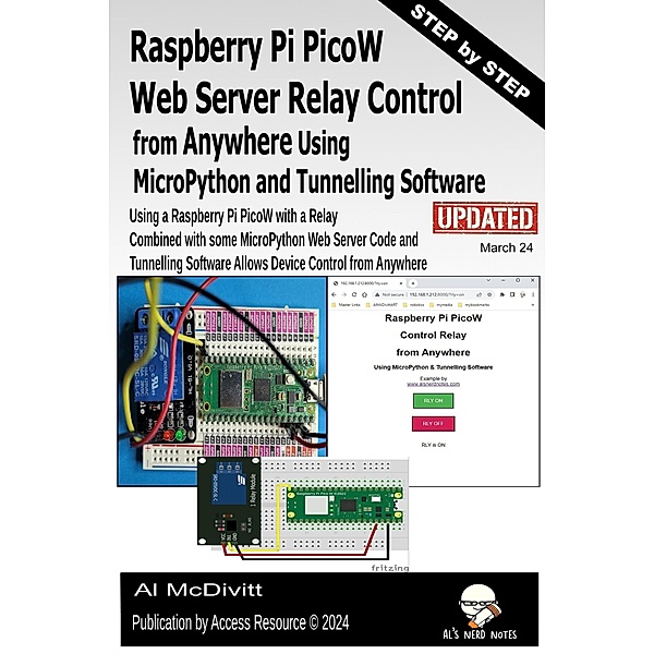 Raspberry Pi PicoW Web Server Relay Control from Anywhere Using MicroPython and Tunnelling Software, Al McDivitt