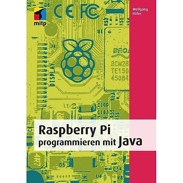 Raspberry Pi programmieren mit Java, Wolfgang Höfer