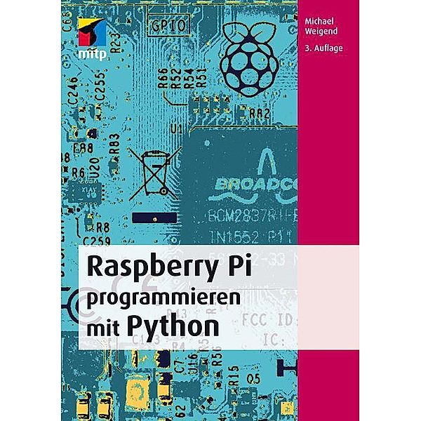 Raspberry Pi programmieren mit Python, Michael Weigend