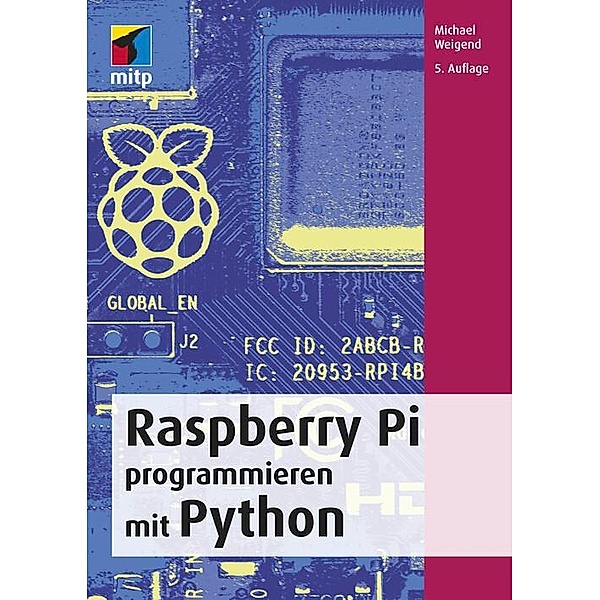 Raspberry Pi programmieren mit Python, Michael Weigend