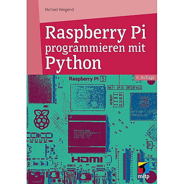 Raspberry Pi programmieren mit Python, Michael Weigend
