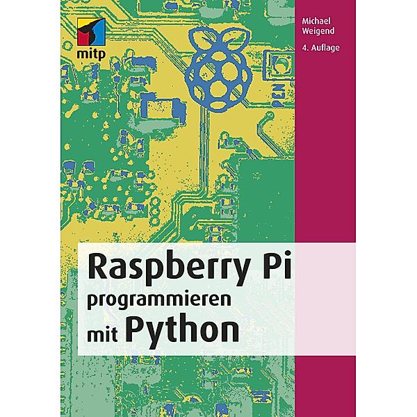 Raspberry Pi programmieren mit Python / mitp Professional, Michael Weigend