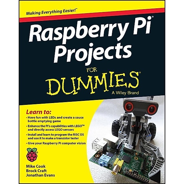 Raspberry Pi Projects For Dummies, Mike Cook, Jonathan Evans, Brock Craft
