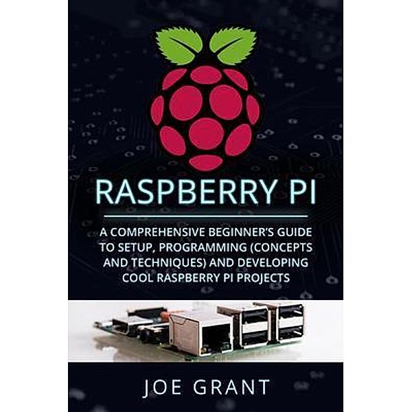 Raspberry Pi / Raspberry Pi Bd.1, Joe Grant