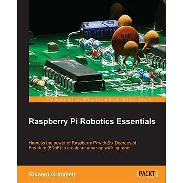 Raspberry Pi Robotics Essentials, Richard Grimmett