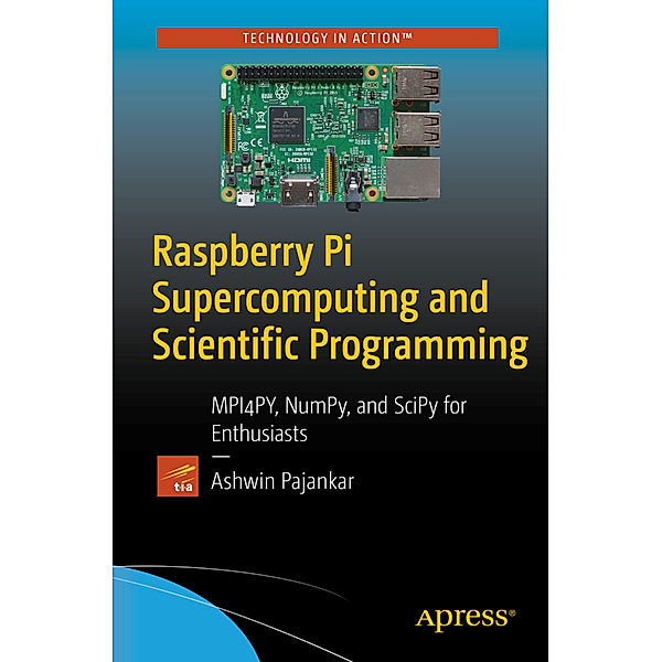 Raspberry Pi Supercomputing and Scientific Programming, Ashwin Pajankar