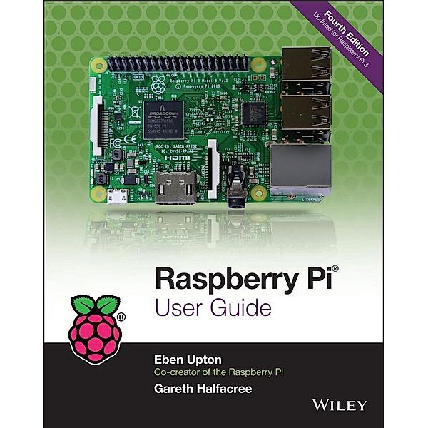 Raspberry Pi User Guide, Eben Upton, Gareth Halfacree