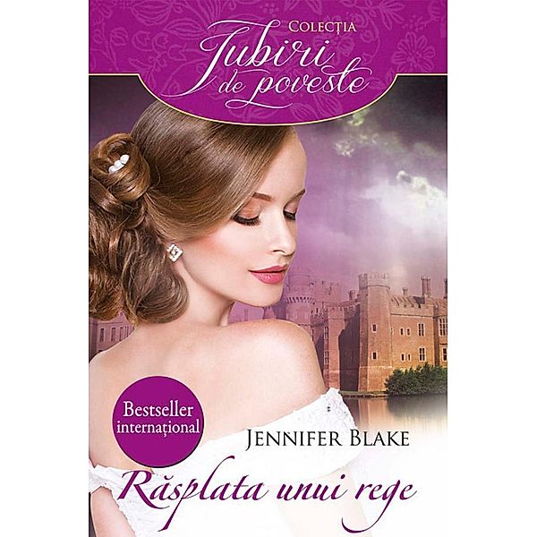 Rasplata unui rege / Iubiri de poveste, Jennifer Blake