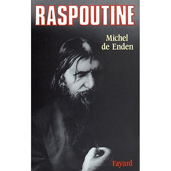 Raspoutine / Biographies Historiques, Michel de Enden