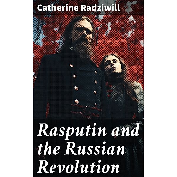 Rasputin and the Russian Revolution, Catherine Radziwill