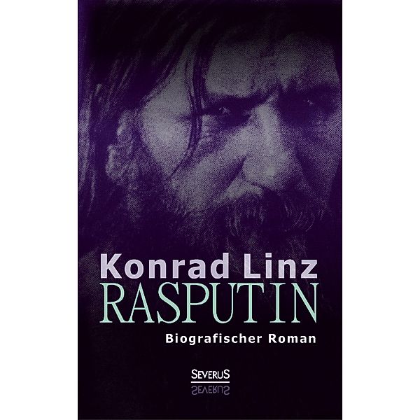 Rasputin. Biografischer Roman, Konrad Linz