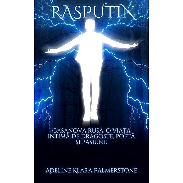 Rasputin Casanova rusa: o via¿a intima de dragoste, pofta ¿i pasiune, Adeline Klara Palmerstone