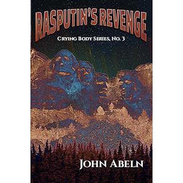 Rasputin's Revenge (Crying Body Series, #3) / Crying Body Series, John Abeln