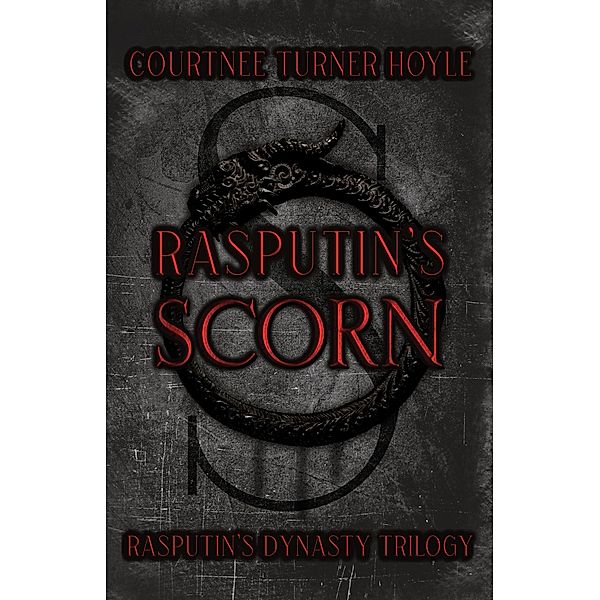 Rasputin's Scorn (Rasputin's Dynasty Series, #1) / Rasputin's Dynasty Series, Courtnee Turner Hoyle