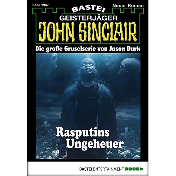 Rasputins Ungeheuer / John Sinclair Bd.1947, Jason Dark