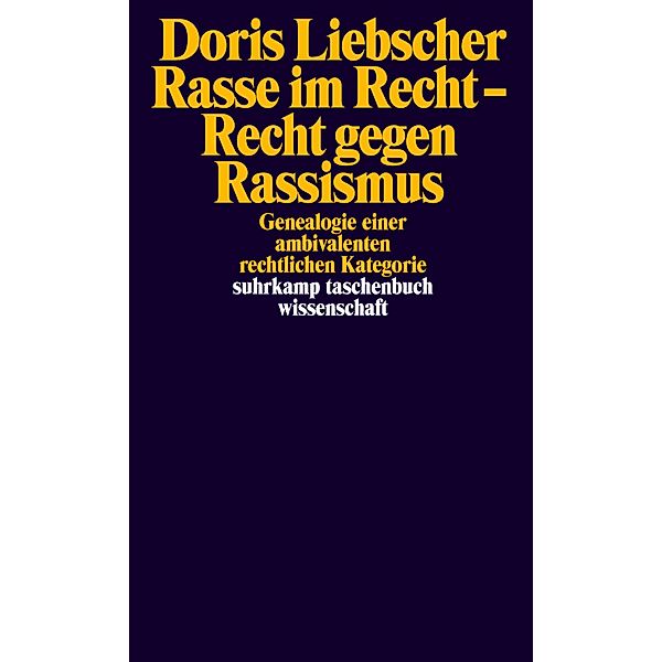 Rasse im Recht - Recht gegen Rassismus / suhrkamp taschenbücher wissenschaft Bd.2352, Doris Liebscher