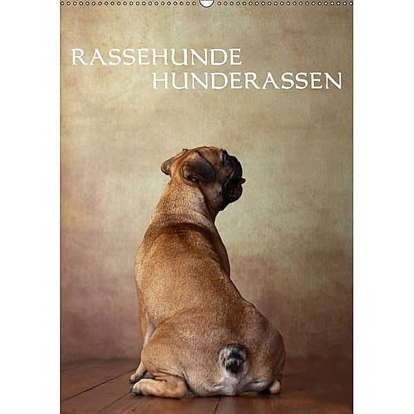 Rassehunde - Hunderassen (Wandkalender 2018 DIN A2 hoch) Dieser erfolgreiche Kalender wurde dieses Jahr mit gleichen Bil, Jana Behr