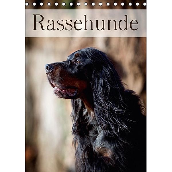 Rassehunde (Tischkalender 2017 DIN A5 hoch), Nicole Noack