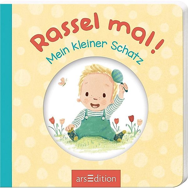 Rassel mal! Mein kleiner Schatz