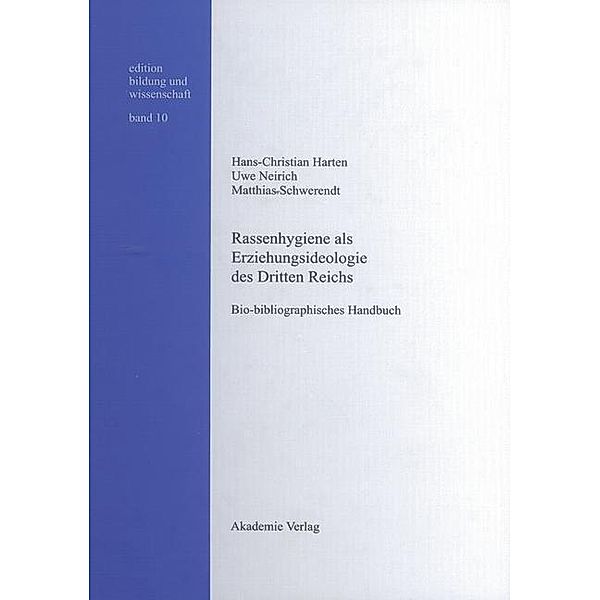 Rassenhygiene als Erziehungsideologie des Dritten Reichs, Hans-Christian Harten, Uwe Neirich, Matthias Schwerendt