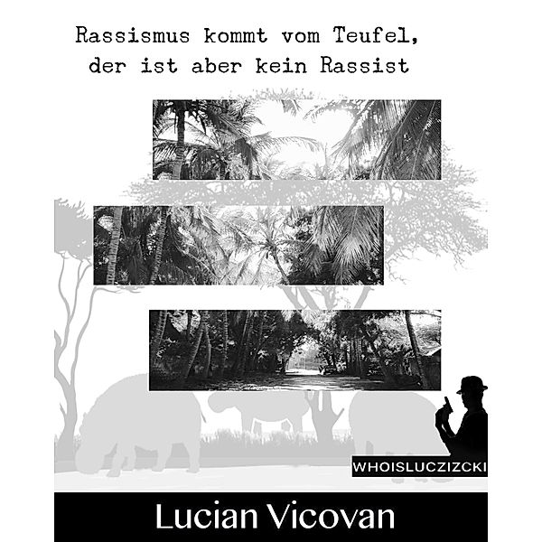 Rassimus kommt vom Teufel - der ist aber kein Rassist, Lucian Vicovan