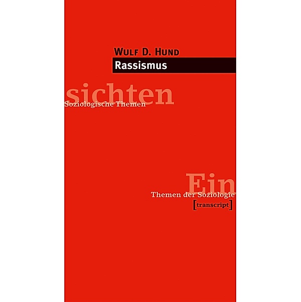 Rassismus / Einsichten. Themen der Soziologie, Wulf D. Hund