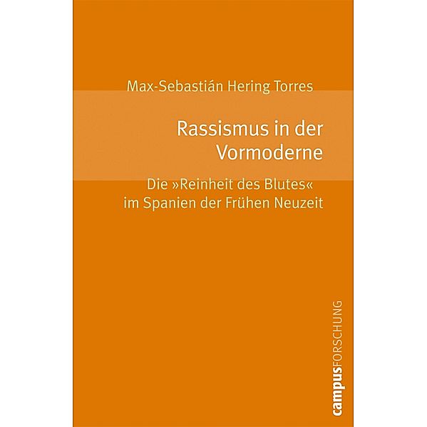 Rassismus in der Vormoderne / Campus Forschung Bd.911, Max Sebastián Hering Torres