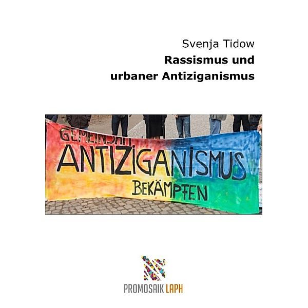 Rassismus und urbaner Antiziganismus, Svenja Tidow