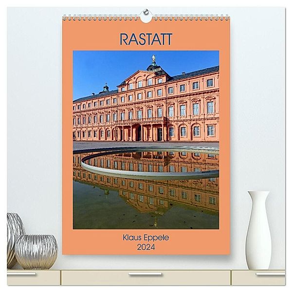 RASTATT (hochwertiger Premium Wandkalender 2024 DIN A2 hoch), Kunstdruck in Hochglanz, Klaus Eppele