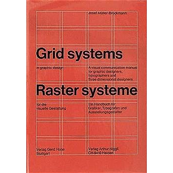 Rastersysteme für die visuelle Gestaltung - Grid systems in Graphic Design. Grid systems in graphic design, Josef Müller-Brockmann