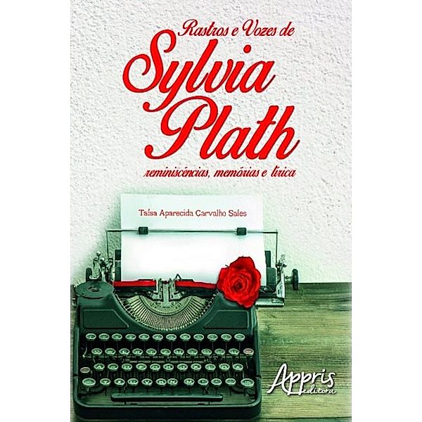 Rastros e vozes de sylvia plath / Ciências da Linguagem, Taísa Aparecida Carvalho Sales