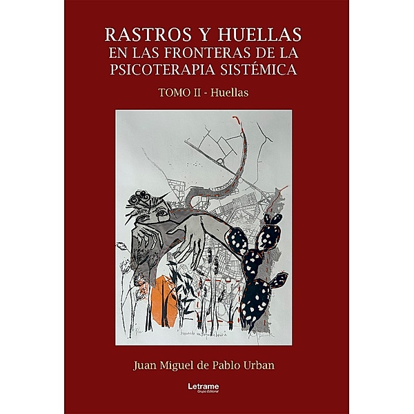 Rastros y huellas en las fronteras de la psicoterapia sistémica, Juan Miguel Pablo de Urban