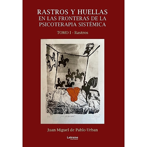 Rastros y huellas en las fronteras de la psicoterapia sistémica, Juan Miguel Pablo de Urban