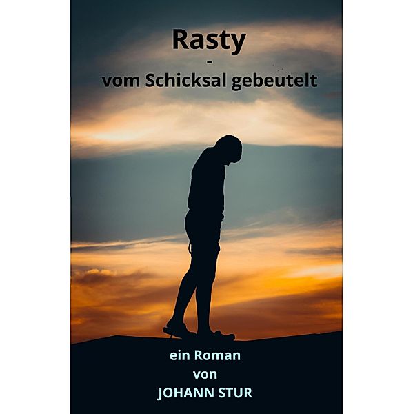 Rasty - Vom Schicksal gebeutelt, Johann Stur