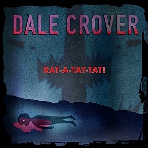 Rat-A-Tat-Tat!, Dale Crover