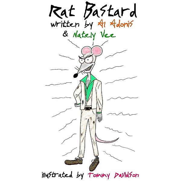 Rat Bastard, Al Adonis, Nately Vee