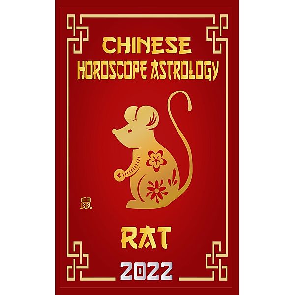 Rat Chinese Horoscope & Astrology 2022 (Check out Chinese new year horoscope predictions 2022, #1) / Check out Chinese new year horoscope predictions 2022, LeeHong Feng Shui