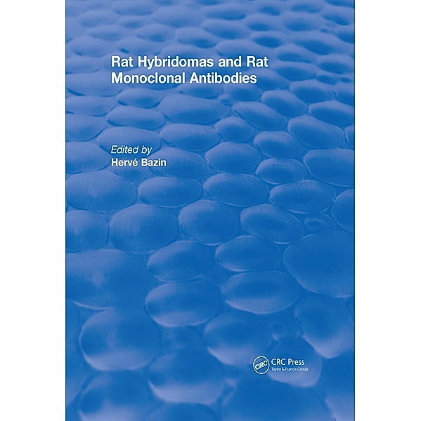 Rat Hybridomas and Rat Monoclonal Antibodies (1990), Herve Bazin