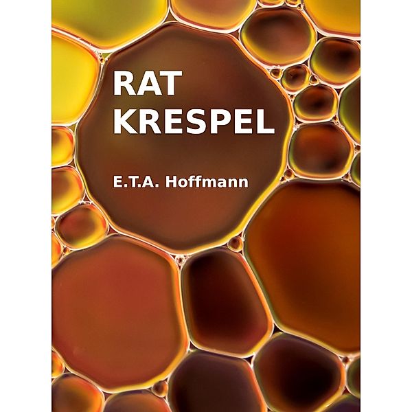 Rat Krespel, E. T. A. Hoffmann
