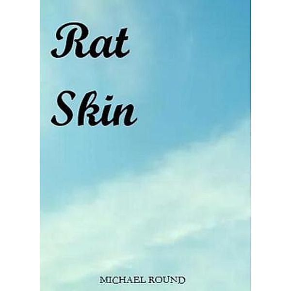 Rat skin / MELANEY DERDEN, Michael Round