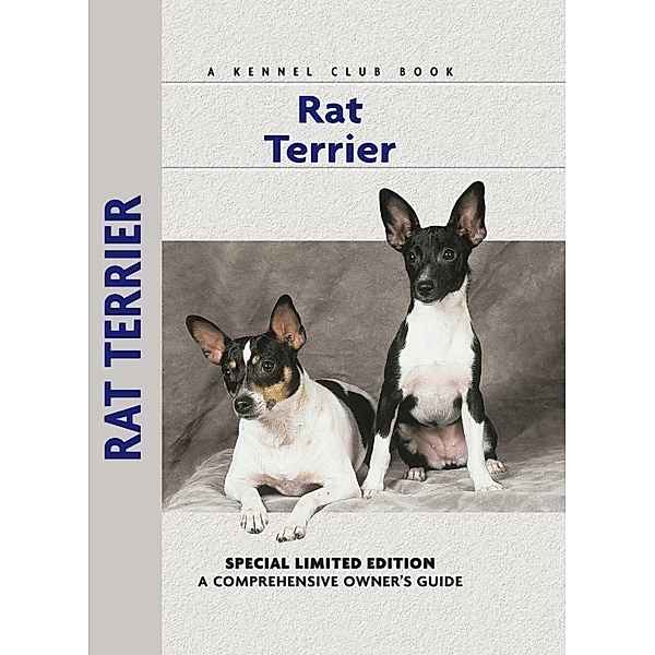Rat Terrier / Comprehensive Owner's Guide, Alice J. Kane