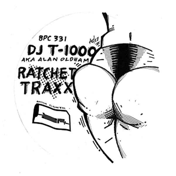 Ratchet Traxx Ep, Dj T-1000, Alan Oldham