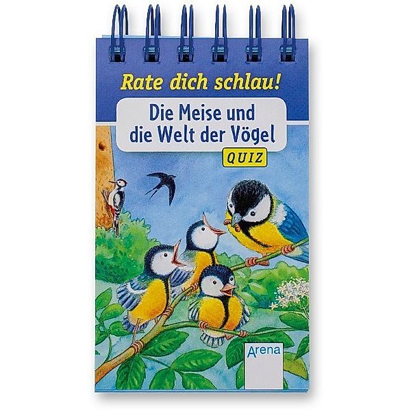 Rate dich schlau! - Die Meise und die Welt der Vögel, Friederun Reichenstetter, Helen Seeberg