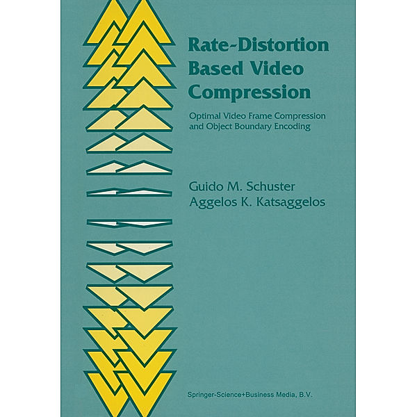 Rate-Distortion Based Video Compression, Guido M. Schuster, Aggelos K. Katsaggelos